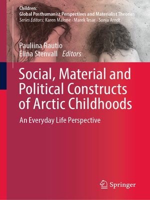 cover image of Social, Material and Political Constructs of Arctic Childhoods